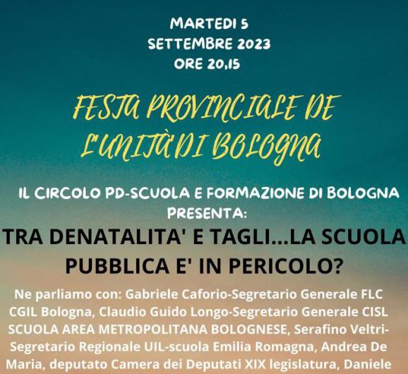 Festa provinciale de l’unità di Bologna | martedì 5 settembre ore 20.15 – “Tra denatalità e tagli…. la scuola pubblica è in pericolo?”