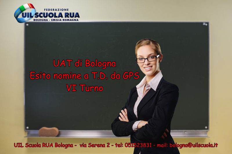 UAT di Bologna | Esito nomine a T.D. da GPS docenti ogni ordine e grado – VI turno